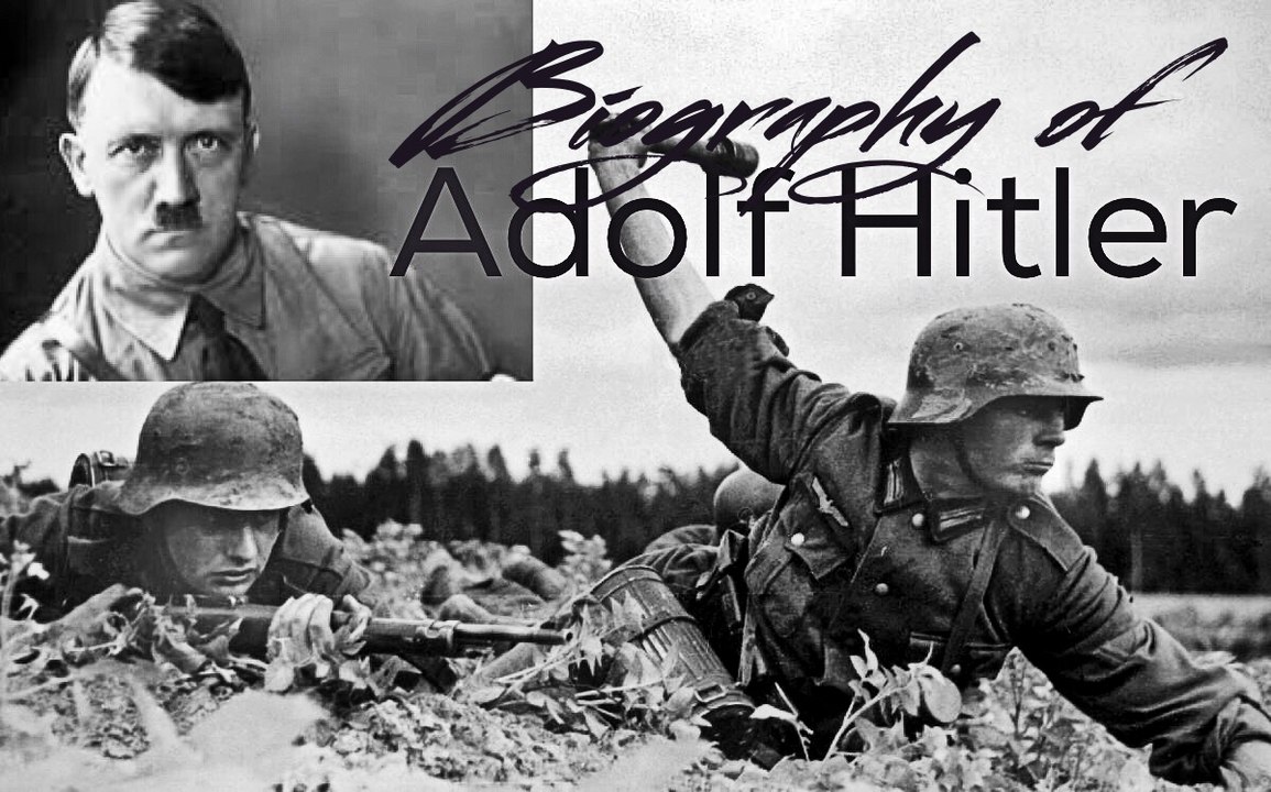Biography of Adolf Hitler - Leader and Chancellor of German Reich..