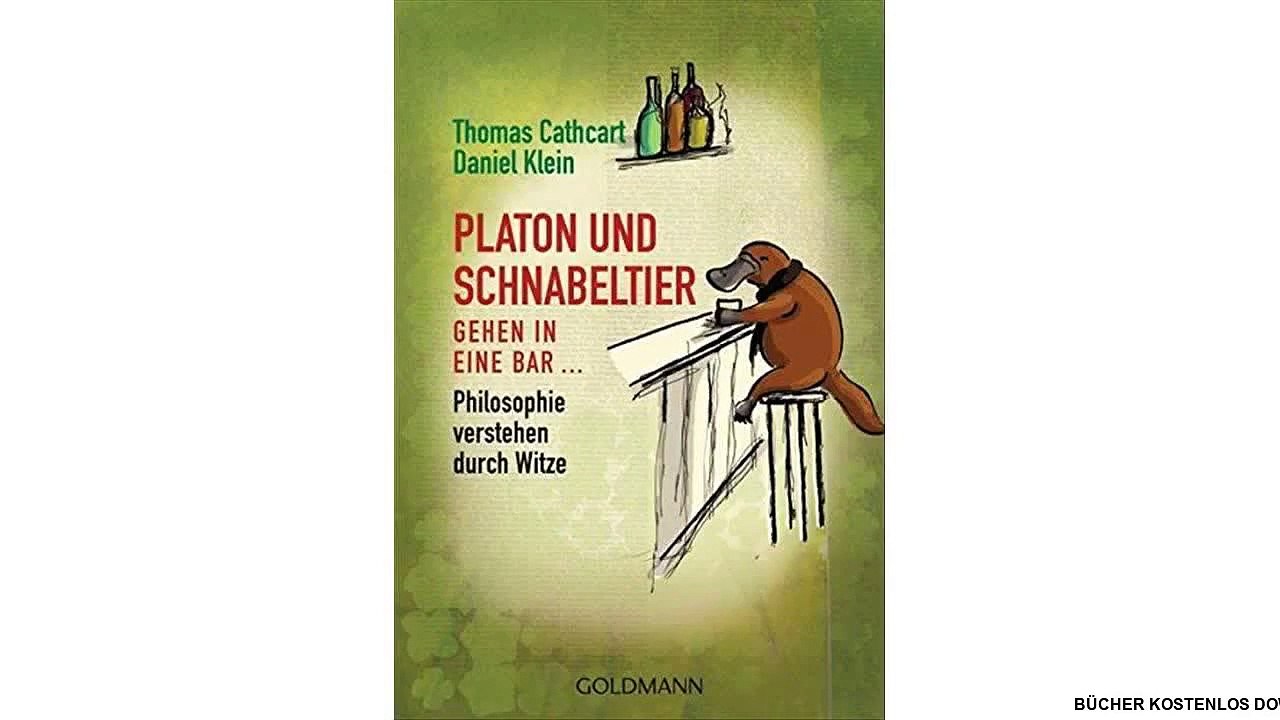 [Download PDF] Platon und Schnabeltier gehen in eine Bar...: Philosophie verstehen durch Witze