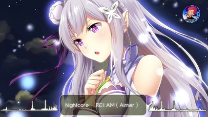 Nightcore -  RE-I AM ( Aimer )