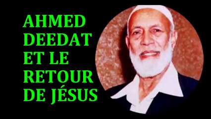 Ahmed Deedat et le retour de Jésus