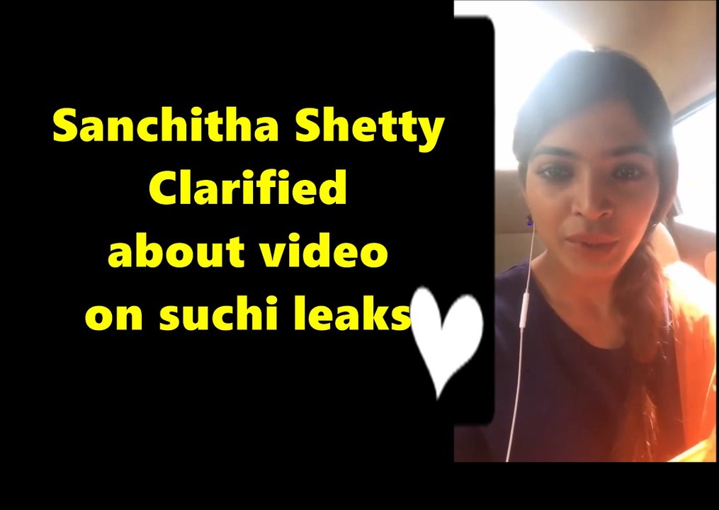 Sanchita shetty Clarified about her Scandal Video ¦ Singer Suchitra Leaked Sanchita Shetty's