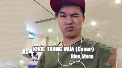 [Cover] Khóc Trong Mưa - Blue Moon