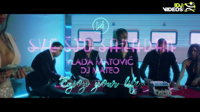 VLADA MATOVIC FEAT. DJ MATEO - SVE STO ZARADIM (OFFICIAL VIDEO)
