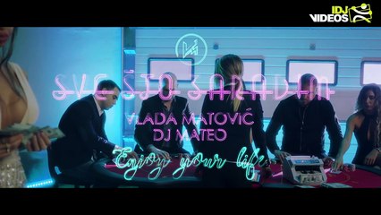 VLADA MATOVIC FEAT.  DJ MATEO - SVE STO ZARADIM (OFFICIAL VIDEO)