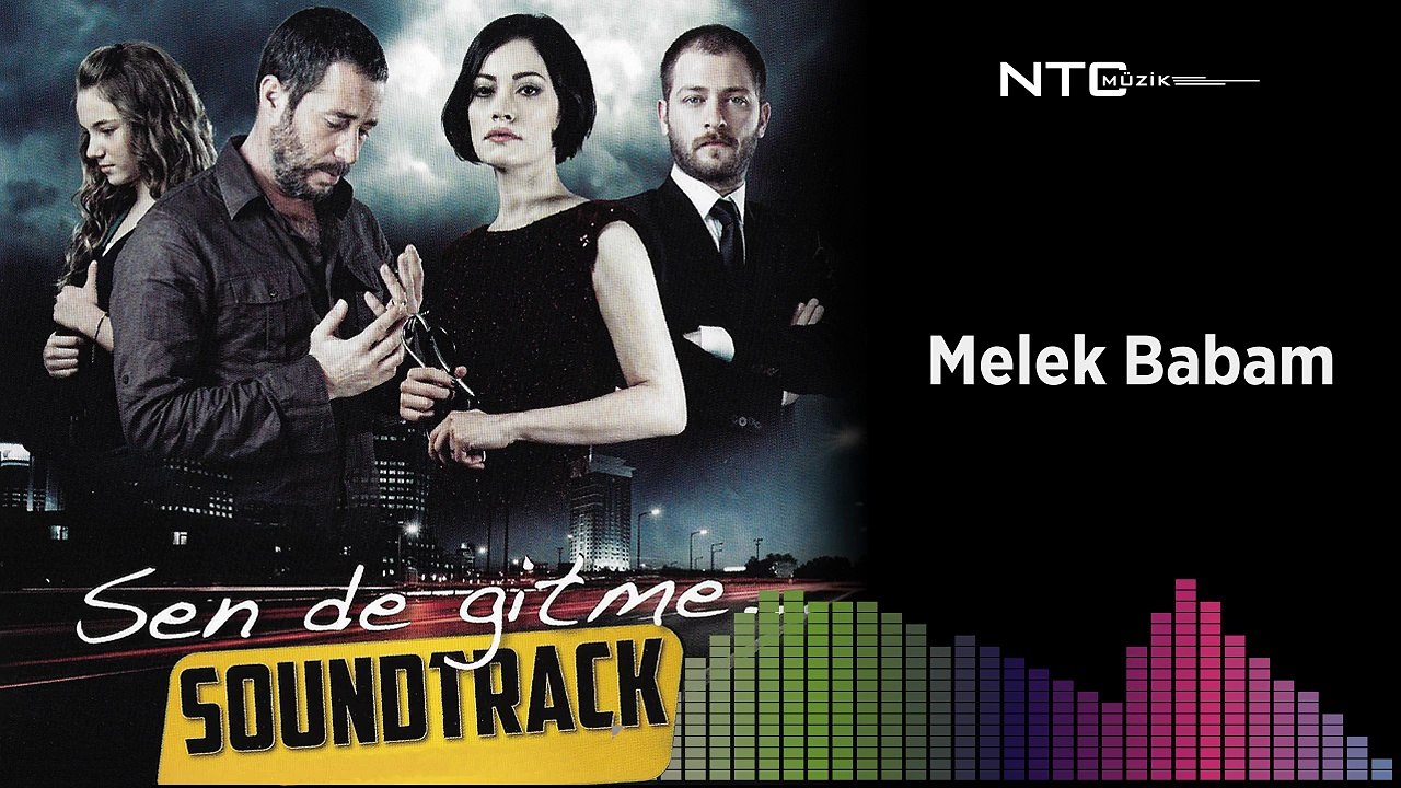 Sen de gitme - Melek Babam