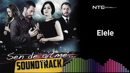 Sen de gitme - Elele