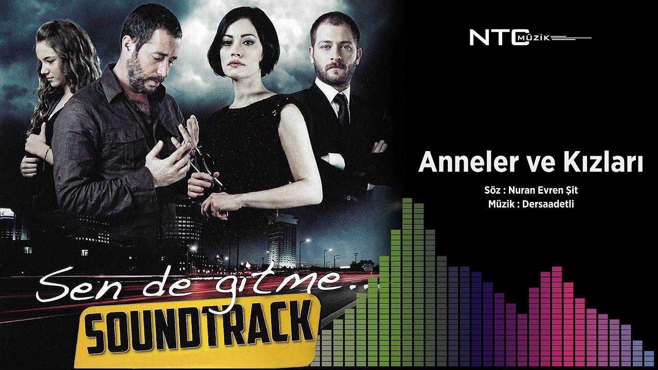 Sen de gitme - Anneler ve Kızları