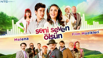 Seni Seven Ölsün - Melena