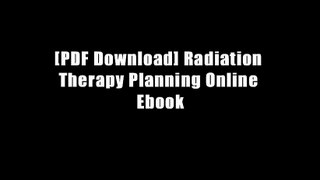 [PDF Download] Radiation Therapy Planning Online Ebook