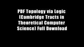 PDF Topology via Logic (Cambridge Tracts in Theoretical Computer Science) Full Download