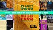 Read Planet Taco: A Global History of Mexican Food PDF Online Ebook