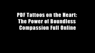 PDF Tattoos on the Heart: The Power of Boundless Compassion Full Online