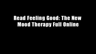 Read Feeling Good: The New Mood Therapy Full Online