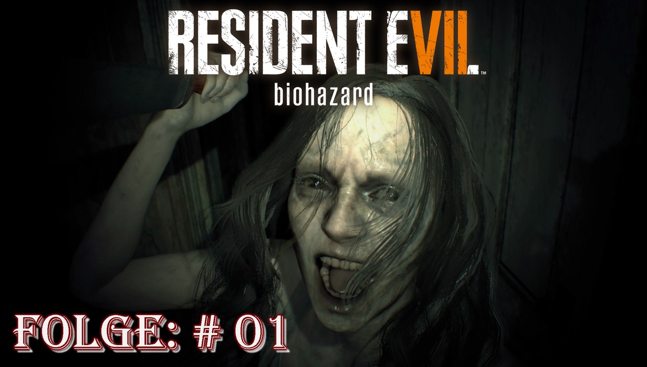 Resident Evil 7 Biohazard - Let's Play: #01 [GERMAN|GAMEPLAY|HD]