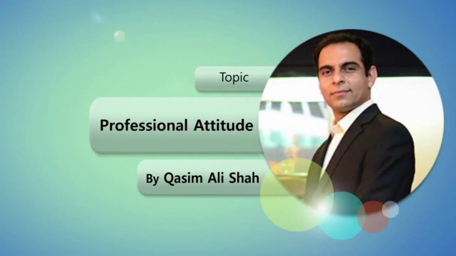 Professional Attitude By Qasim Ali Shah - (Special Sitting)|easy life tips|special tips to face life |focus on postive things|