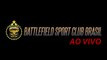 Ao vivo - Battlefield Sport Club Brasil