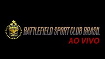 Ao vivo - Battlefield Sport Club Brasil