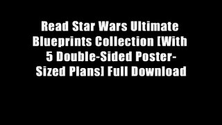 Read Star Wars Ultimate Blueprints Collection [With 5 Double-Sided Poster-Sized Plans] Full Download