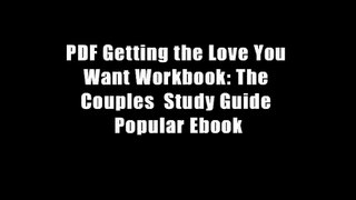 PDF Getting the Love You Want Workbook: The Couples  Study Guide Popular Ebook