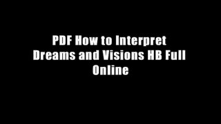 PDF How to Interpret Dreams and Visions HB Full Online