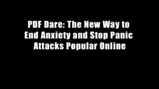 PDF Dare: The New Way to End Anxiety and Stop Panic Attacks Popular Online