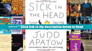 Read Sick in the Head: Conversations about Life and Comedy Popular Online