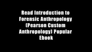 Read Introduction to Forensic Anthropology (Pearson Custom Anthropology) Popular Ebook