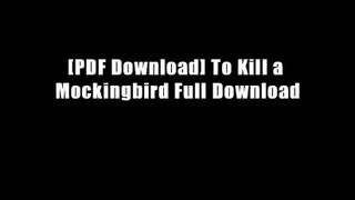 [PDF Download] To Kill a Mockingbird Full Download