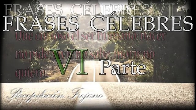 Frases Célebres, Proverbios, Reflexiones, Citas VI Parte