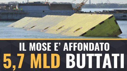 5,7 MILIARDI nel MOSE sono stati buttati