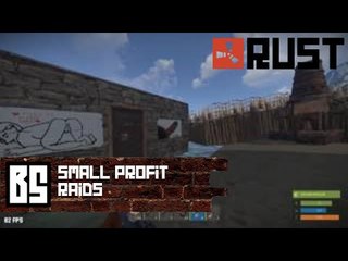 Small Profit Raids! - Rust