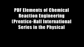 PDF Elements of Chemical Reaction Engineering (Prentice-Hall International Series in the Physical