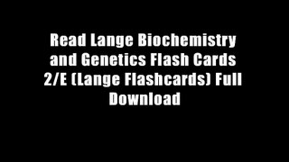 Read Lange Biochemistry and Genetics Flash Cards 2/E (Lange Flashcards) Full Download