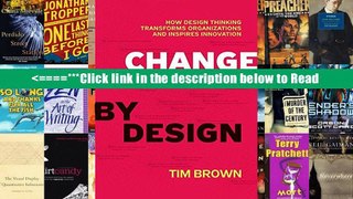 Read Change by Design: How Design Thinking Transforms Organizations and Inspires Innovation Online
