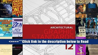 Read Architectural Graphic Standards (Ramsey/Sleeper Architectural Graphic Standards Series) Full