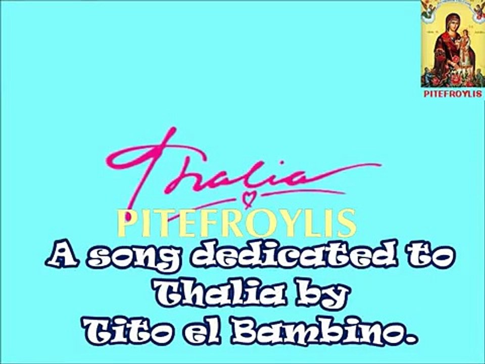 A song dedicated to Thalia by Tito El Bambino.