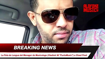 La Pela de Lengua del Manager de Musicologo (Vladimir M) para Chael Prod.