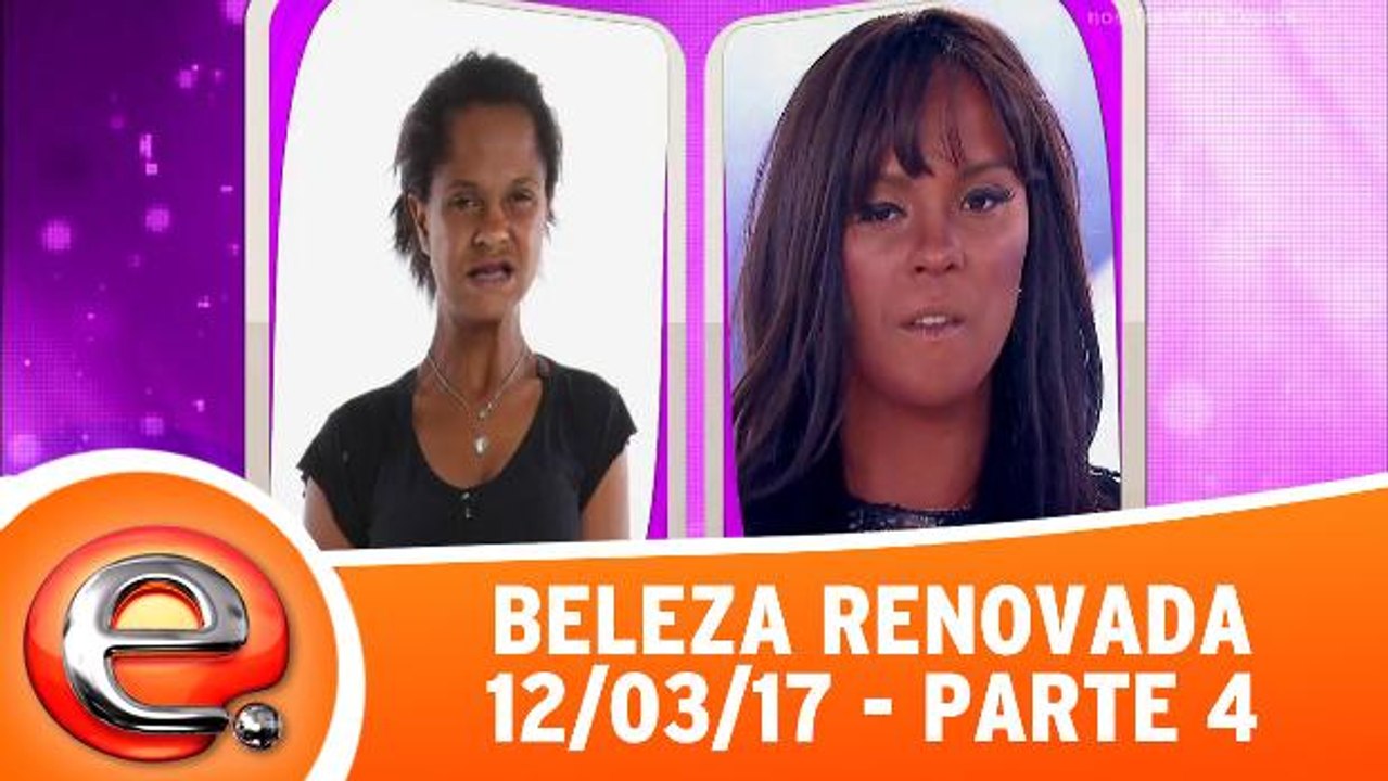 Beleza Renovada - 12.03.17 - Parte 4
