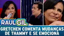 Gretchen fala sobre mudanças da filha Thammy e se emociona