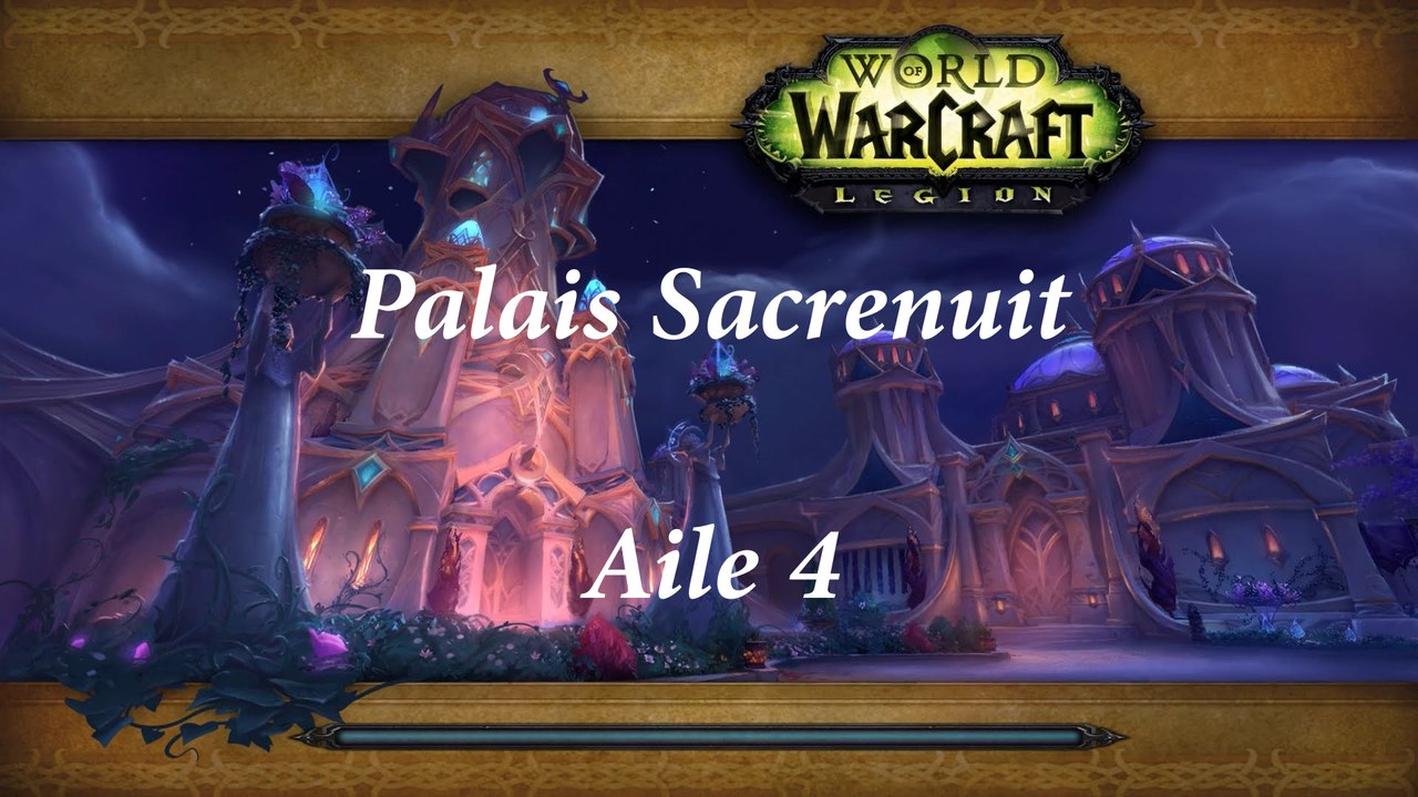 World of Warcraft - Palais Sacrenuit (Aile 4)