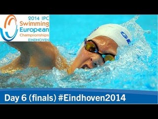 Day 6 finals | 2014 IPC Swimming European Championships, Eindhoven
