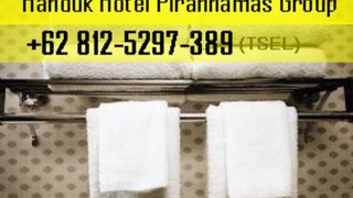 Handuk Hotel Terbaik +62 812-5297-389