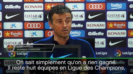 27e j. - Enrique : ''Nous n'avons encore rien gagné''
