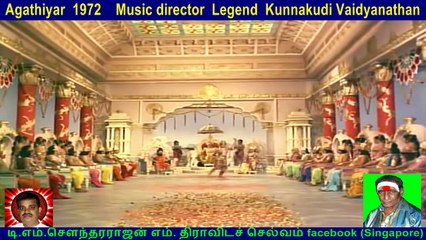 Agathiyar  1972    Music director  Legend  Kunnakudi Vaidyanathan  song  12