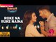 Roke Na Ruke Naina (Full Video) | Arijit Singh | Varun, Alia | Badrinath Ki Dulhania | World Music