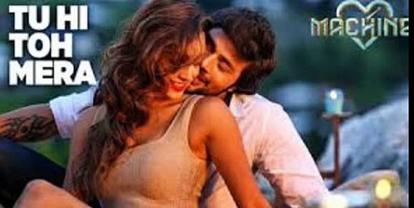 Tu Hi Toh Mera | Full Song | Machine | Kiara Advani & Mustafa
