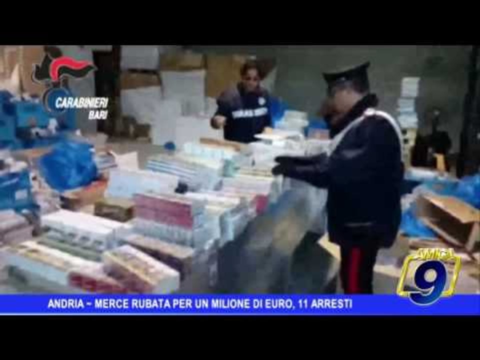 Andria | Merce rubata per un milione di euro, 11 arresti
