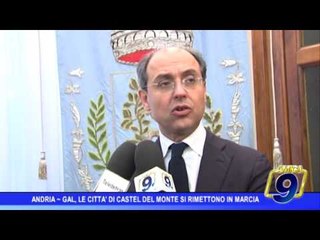 Andria | GAL, le città di castel del Monte si rimettono in marcia