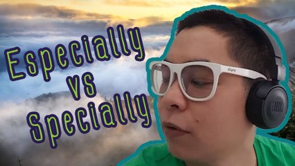 Especially หรือ Specially | ภาษาอังกฤษวันละคำสองคำกับ Capt. สมหมาย
