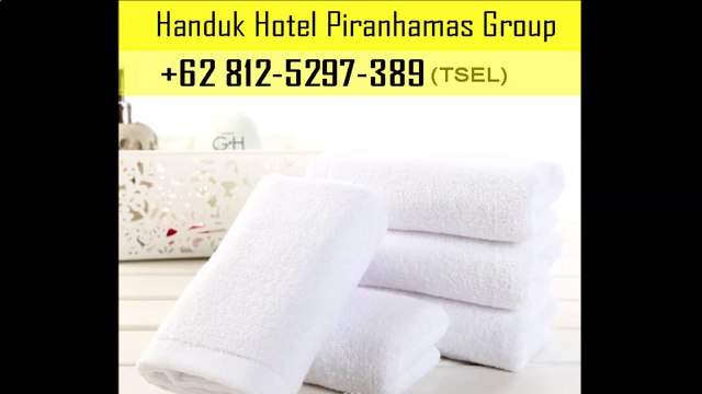 TERBAGUS +62 812-5297-389 Handuk Hotel Piranhamas